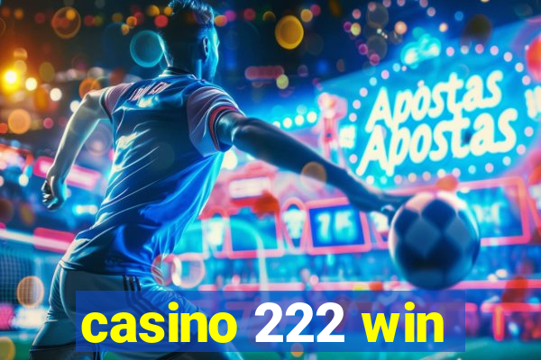 casino 222 win